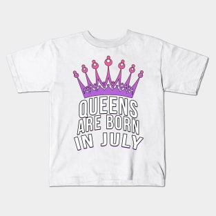 Queens are born in July Kids T-Shirt